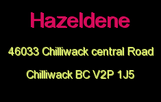 Hazeldene 46033 CHILLIWACK CENTRAL V2P 1J5